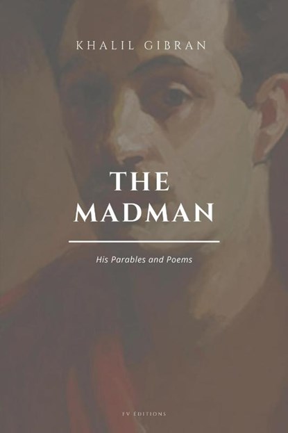 The Madman, His Parables and Poems, Khalil Gibran - Paperback - 9791029910913
