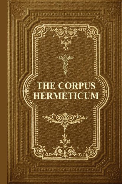 The Corpus Hermeticum, G R S Mead - Gebonden - 9791029911026