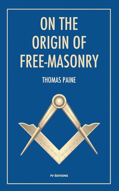 On the origin of free-masonry, Thomas Paine ; W. L. Wilmshurst - Paperback - 9791029911309