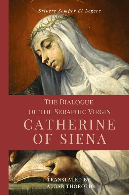 The Dialogue of the Seraphic Virgin Catherine of Siena (Illustrated), Saint Catherine Of Siena - Gebonden - 9791029912337