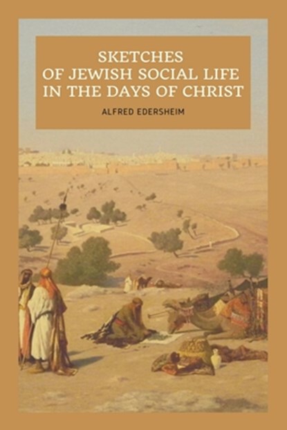 Sketches of Jewish Social Life In the days of Christ, Alfred Edersheim - Paperback - 9791029914065