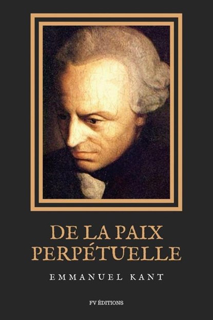 De la Paix Perpétuelle, Emmanuel Kant - Paperback - 9791029914287