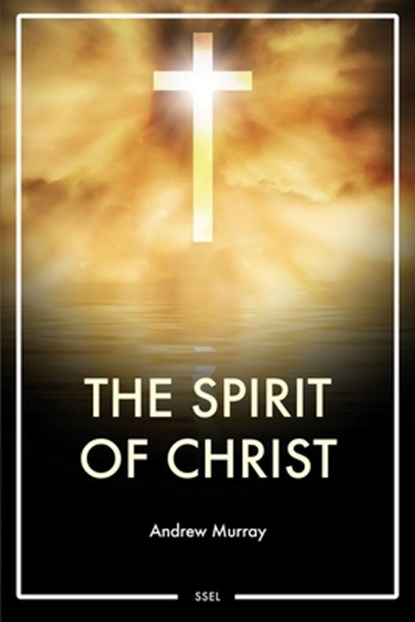 The Spirit of Christ, Andrew Murray - Paperback - 9791029915529