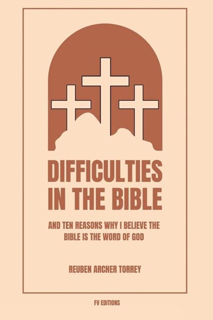 Difficulties in the Bible, Reuben Archer Torrey - Paperback - 9791029916533