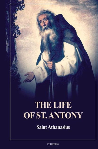 The Life of St. Antony (Annotated), Saint Athanasius - Gebonden - 9791029916656