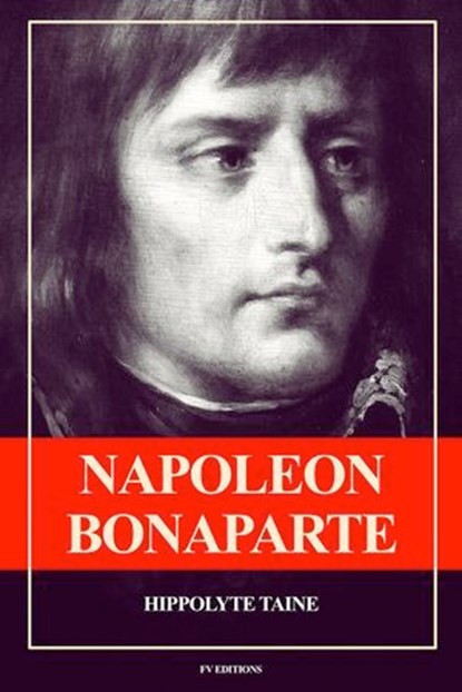 Napoléon Bonaparte, Hippolyte Taine - Ebook - 9791029917509