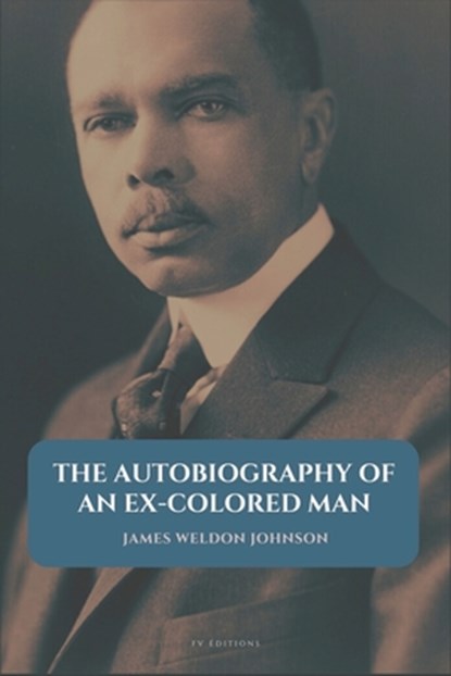 The Autobiography of an Ex-Colored Man, James Weldon Johnson - Paperback - 9791029917912