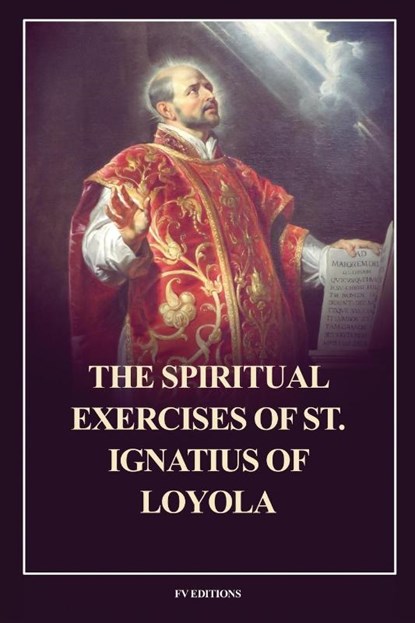 The Spiritual Exercises of St. Ignatius of Loyola, Saint Ignatius Of Loyola - Paperback - 9791029918285