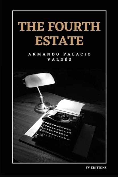The Fourth Estate, Armando Palacio Valdés - Paperback - 9791029919718