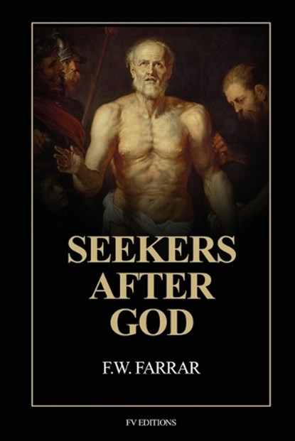 Seekers after God, F W Farrar - Paperback - 9791029920585