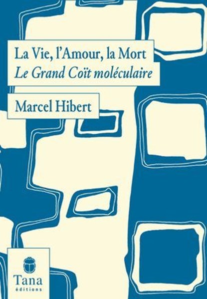 La vie, l'amour, la mort, Marcel Hibert - Ebook - 9791030106114