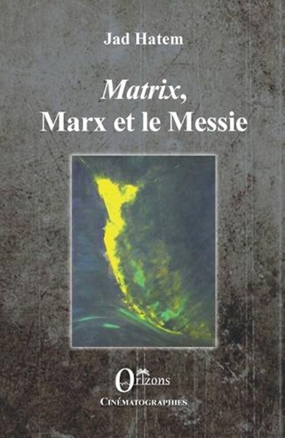 Matrix, Marx et le Messie, Jad Hatem - Paperback - 9791030901139
