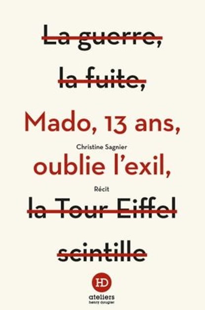Mado, 13 ans, oublie l'exil, Christine Sagnier - Ebook - 9791031202297