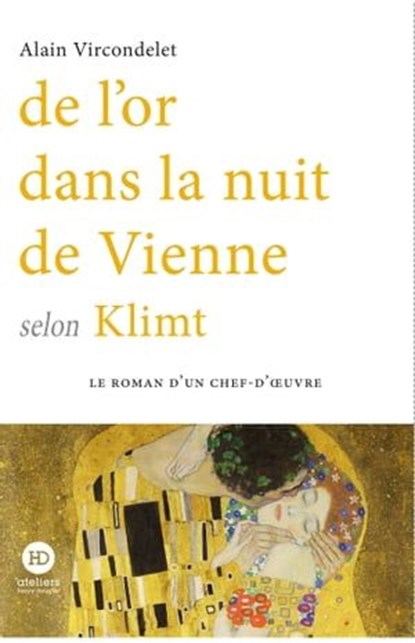 De l'or dans la nuit de Vienne selon Klimt, Alain Vircondelet - Ebook - 9791031202754