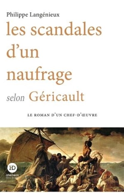 Les scandales d'un naufrage selon Géricault, Philippe Langenieux-Villard - Ebook - 9791031202822