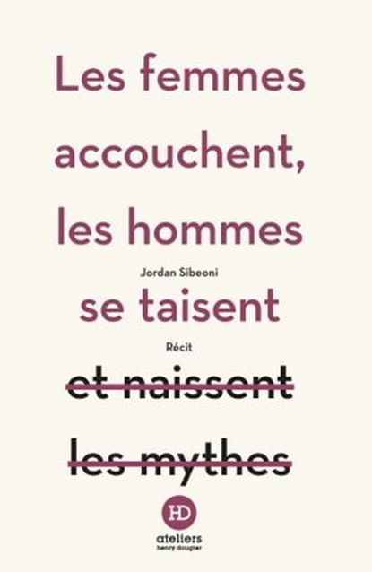 Les femmes accouchent, les hommes se taisent, Jordan Sibeoni - Ebook - 9791031204147