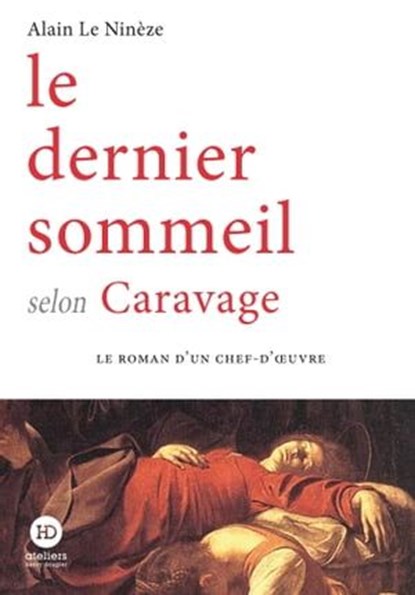Le dernier sommeil selon Caravage, Alain Le Ninèze - Ebook - 9791031204185