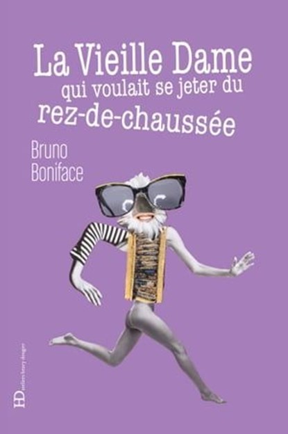 La vieille dame qui voulait se jeter du rez-de-chaussée, Bruno Boniface - Ebook - 9791031204666