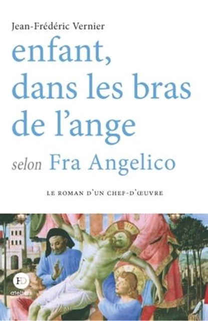 Enfant dans les bras de l'ange selon Fra Angelico, Jean-Frédéric Vernier - Ebook - 9791031205434