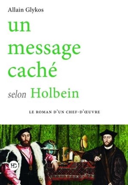 Un message caché selon Holbein, Allain Glykos - Ebook - 9791031205960