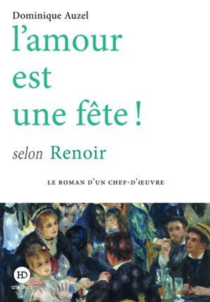 L'amour est une fête ! selon Renoir, Dominique Auzel - Ebook - 9791031206639