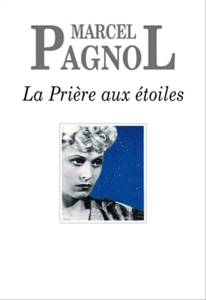 La Prière aux étoiles, Marcel Pagnol - Ebook - 9791032100325