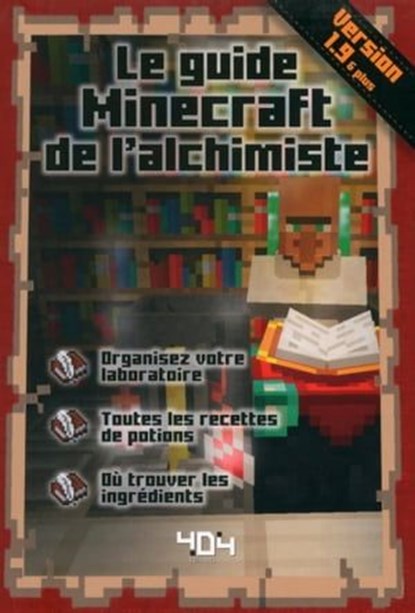 Minecraft : Le guide Minecraft de l'alchimiste, version 1.9 - Guide de jeux vidéo - Dès 8 ans, Stéphane Pilet - Ebook - 9791032400357