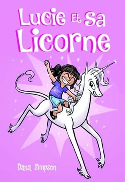 Lucie et sa licorne - Bande dessinée jeunesse - Dès 8 ans, Dana Simpson - Ebook - 9791032401286