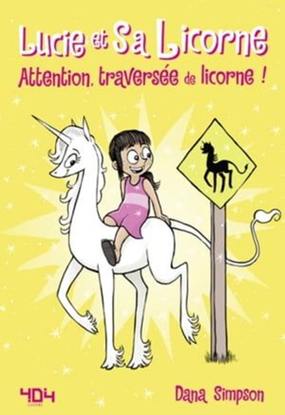 Lucie et sa licorne - Attention, traversée de licorne - Bande dessinée jeunesse - Dès 8 ans, Dana Simpson - Ebook - 9791032403198