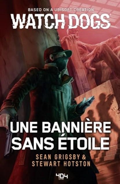 Watch Dogs - Une bannière sans étoile, Sean Grigsby ; Stewart Hotston - Ebook - 9791032406625
