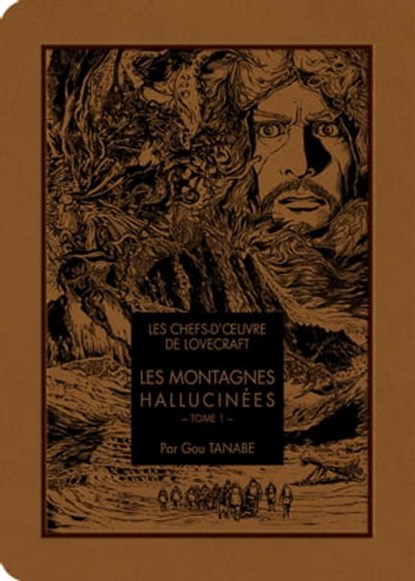 Les chefs d'oeuvre de Lovecraft - Les Montagnes hallucinées T01, Howard Phillips Lovecraft ; Gou Tanabe - Ebook - 9791032714270