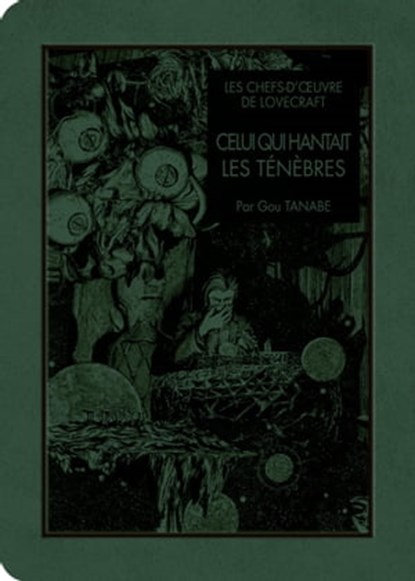 Les Chefs d'oeuvre de Lovecraft - Celui qui hantait les ténèbres, Howard Phillips Lovecraft ; Gou Tanabe - Ebook - 9791032714324