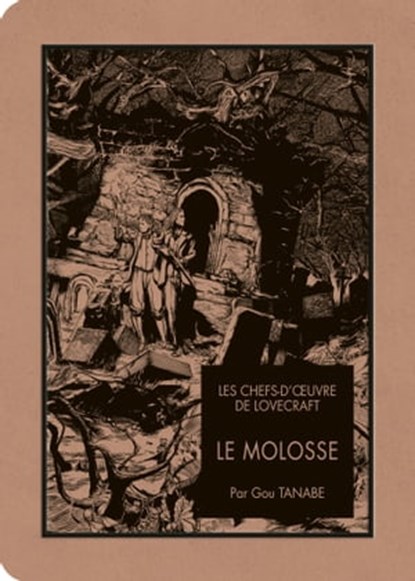 Les Chefs d'oeuvre de Lovecraft - Le Molosse, Howard Phillips Lovecraft ; Gou Tanabe - Ebook - 9791032714355