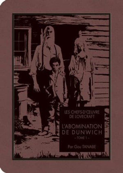 Les chefs-d'oeuvre de Lovecraft - L'Abomination de Dunwich T01, Gou Tanabe ; Howard Phillips Lovecraft - Ebook - 9791032715598
