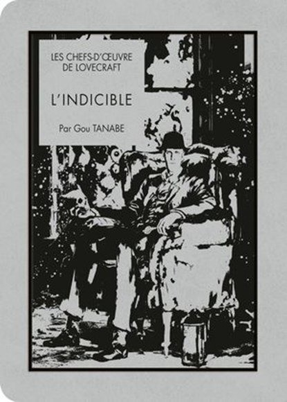 Les chefs-d'oeuvre de Lovecraft - L'Indicible, Gou Tanabe ; H. P. Lovecraft - Ebook - 9791032724798