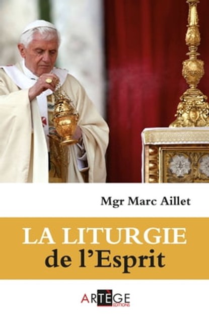 La liturgie de l'Esprit, Marc Mgr Aillet - Ebook - 9791033603207