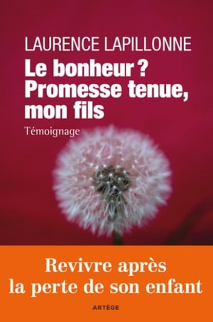 Le bonheur ? Promesse tenue, mon fils, Laurence Lapillonne ; Pr Henri Joyeux - Ebook - 9791033603702