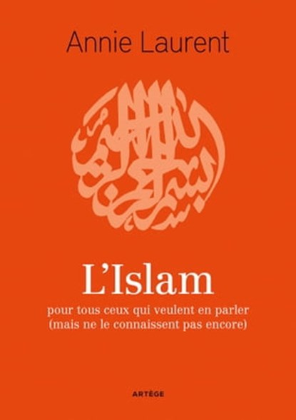 L'Islam, Annie Laurent ; Rémi Brague - Ebook - 9791033605096