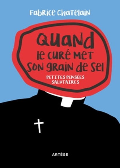 Quand le curé met son grain de sel, Père Fabrice Chatelain - Ebook - 9791033607106