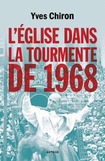 L'Église dans la tourmente de 1968, Yves Chiron - Ebook - 9791033607380