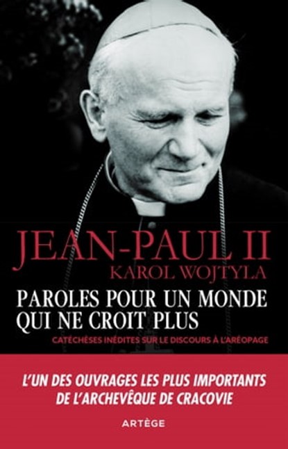 Paroles pour un monde qui ne croit plus, Karol Wojtyla ; Jean-Paul II - Ebook - 9791033610236
