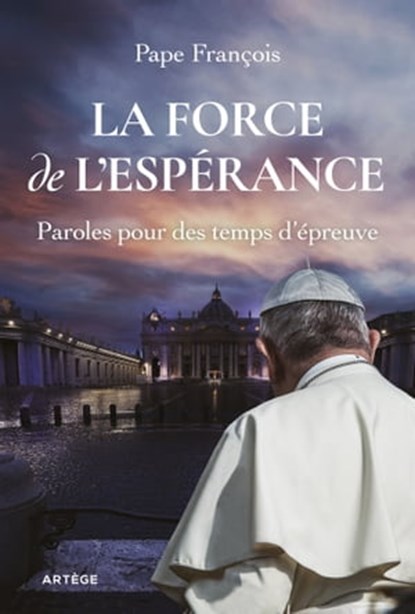 La force de l'espérance, Cédric Chanot ; Pape François - Ebook - 9791033610632