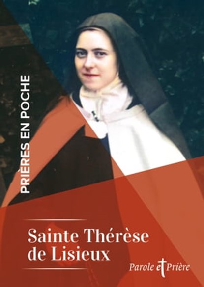 Prières en poche - Sainte Thérese de Lisieux, Sainte Thérèse de Lisieux - Ebook - 9791033612728