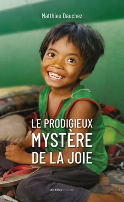 Le prodigieux mystère de la joie, Abbé Matthieu Dauchez - Ebook - 9791033612841