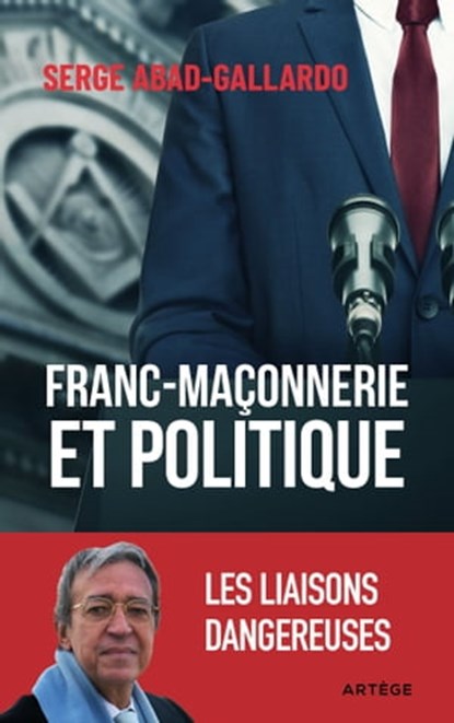 Franc-maçonnerie et politique, Serge Abad-Gallardo - Ebook - 9791033614432