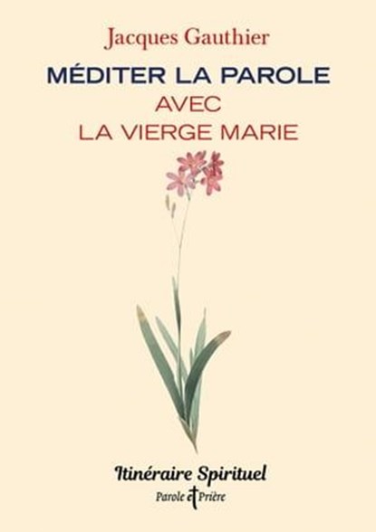 Méditer la Parole avec la Vierge Marie, Jacques Gauthier - Ebook - 9791033614685