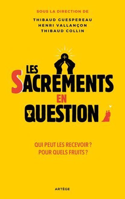 Les sacrements en question, Thibaud Guespereau ; Thibaud Collin ; Henri Vallançon - Ebook - 9791033615613
