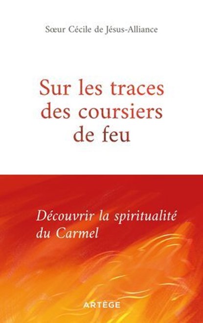 Sur les traces des coursiers de feu, Cécile de Jésus-Alliance - Ebook - 9791033617808
