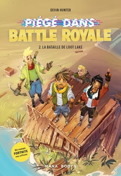 Piégé dans Battle Royale T02 : La bataille de Loot Lake (ePub), Devin Hunter - Ebook - 9791035501518