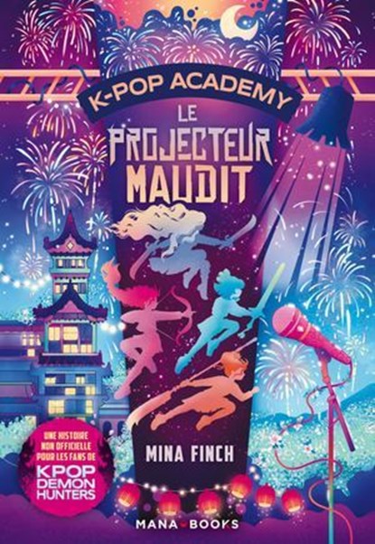 K-Pop Academy T02 - Le projecteur maudit - Tome 2 Le projecteur maudit, Mina Finch - Ebook - 9791035509774
